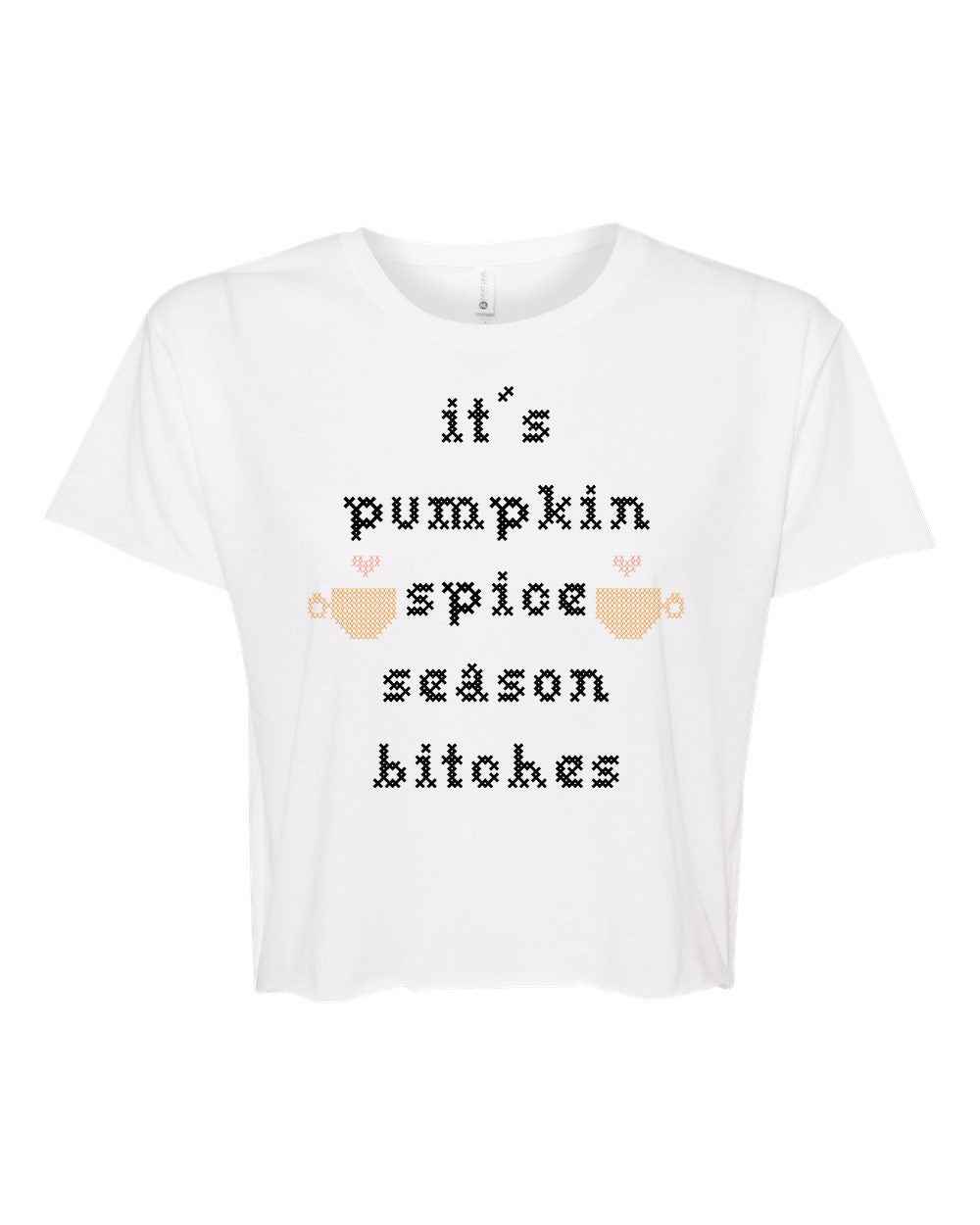 It's Pumpkin Spice Season Bitches - Cross Stitch Design - Women's Crop Tee - White