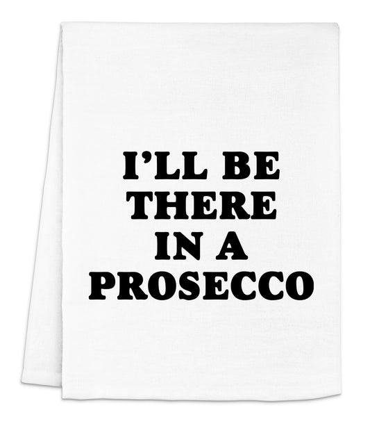 i'll be there in a prosecco towel