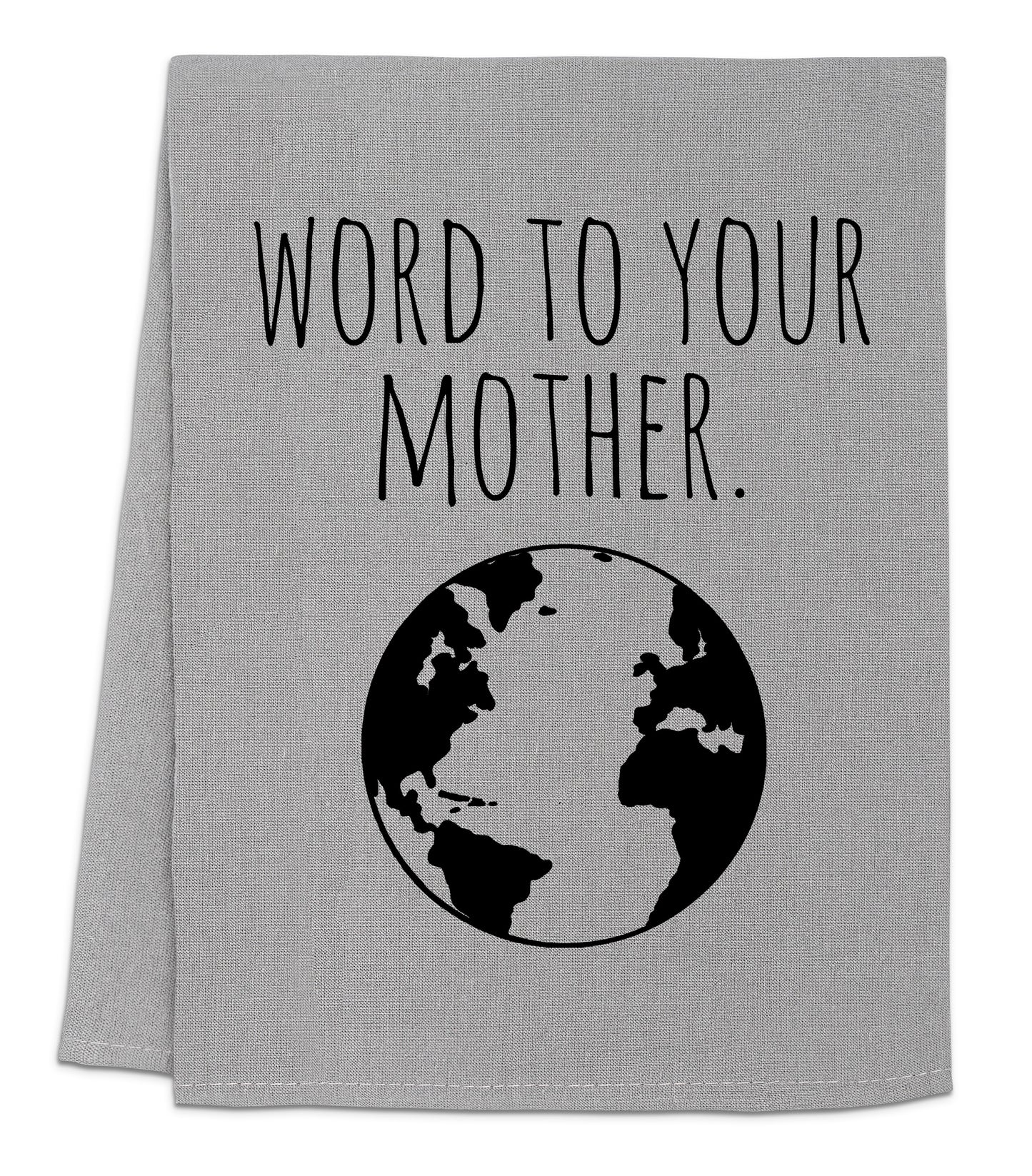 a towel with the words word to your mother printed on it