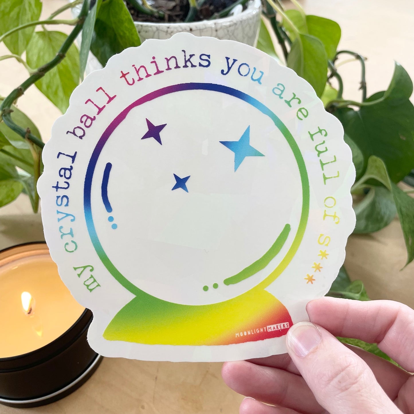 SALE - My Crystal Ball Thinks You're Full Of S*** - Rainbow Sun Catcher Window Decal