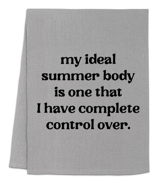a towel with the words, my ideal summer body is one that i have complete