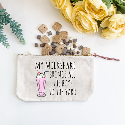 My Milkshake Brings All The Boys To The Yard - Canvas Zipper Pouch