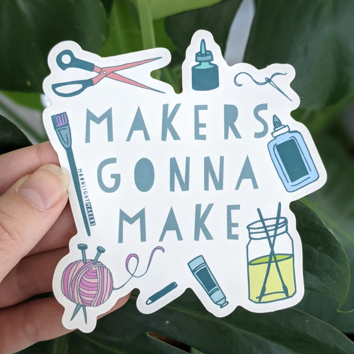 Makers Gonna Make - Die Cut Sticker - MoonlightMakers