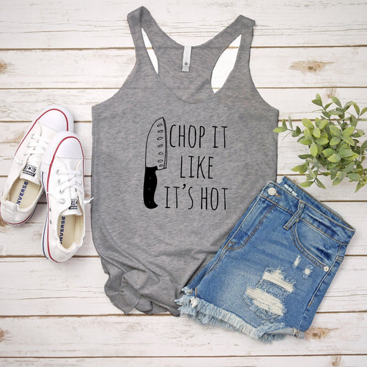 Chop It Like It's Hot - Women's Tank - Heather Gray, Tahiti, or Envy