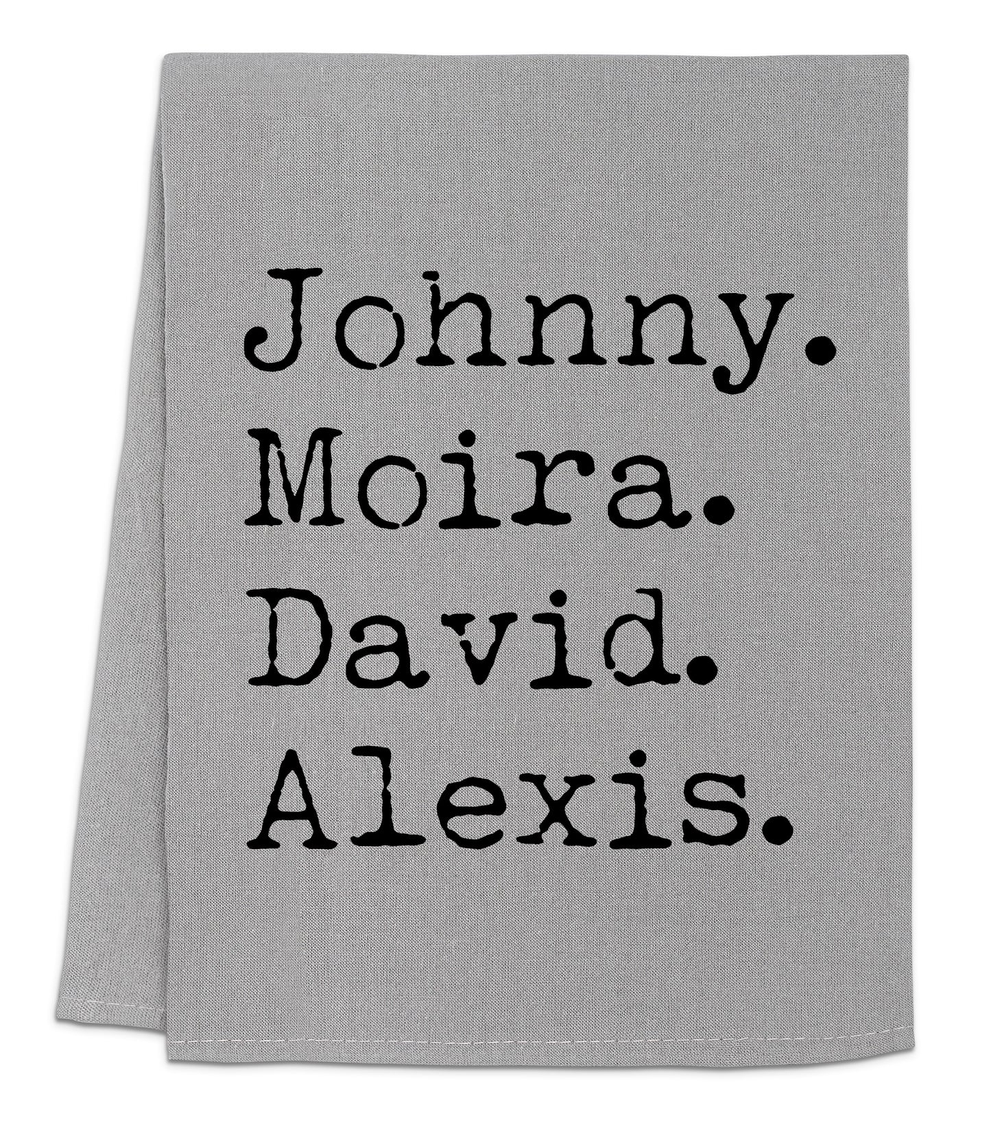 a towel with the words johnny, moira, david, and alexis printed