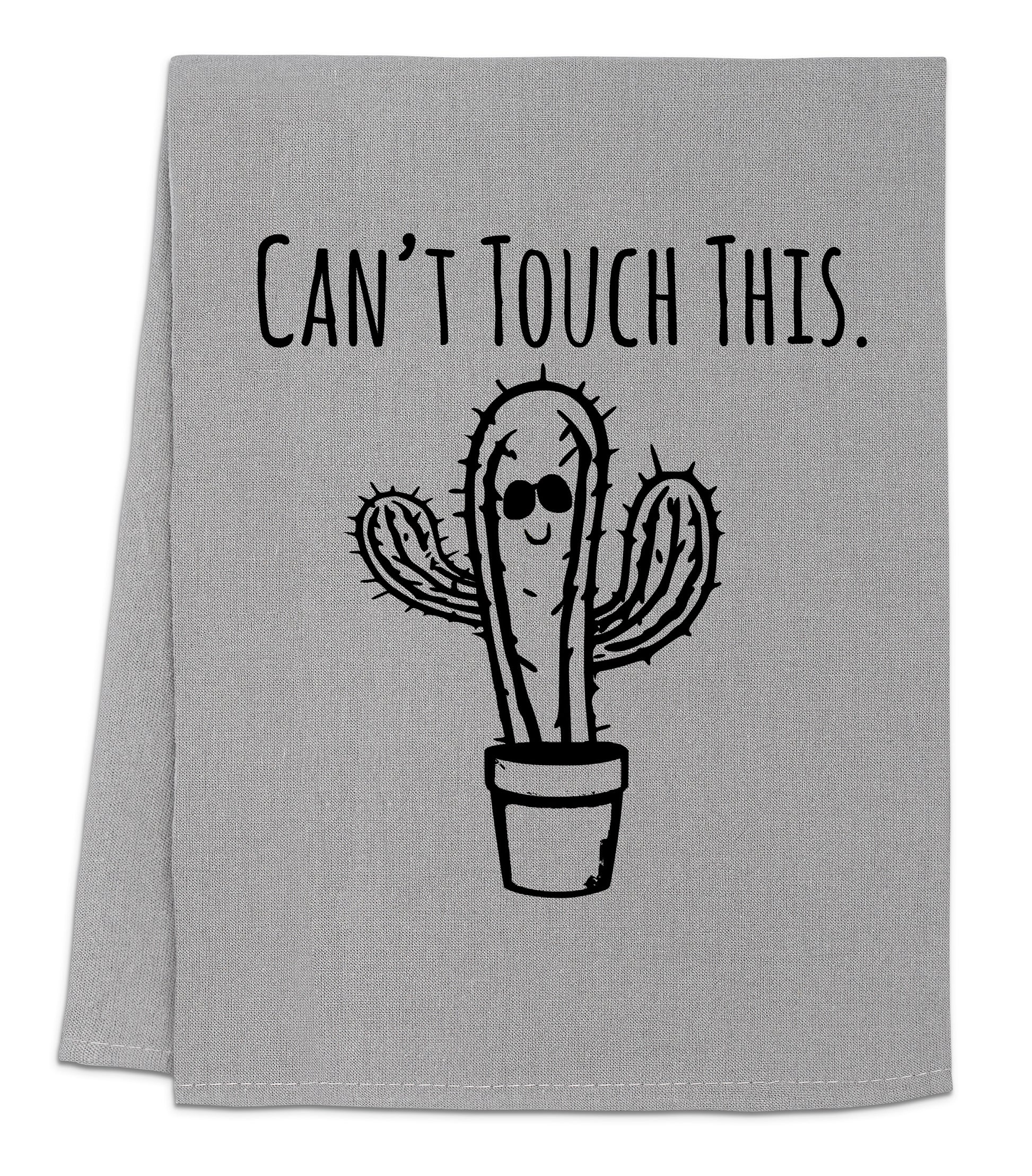 a towel that says can't touch this with a cactus in a pot