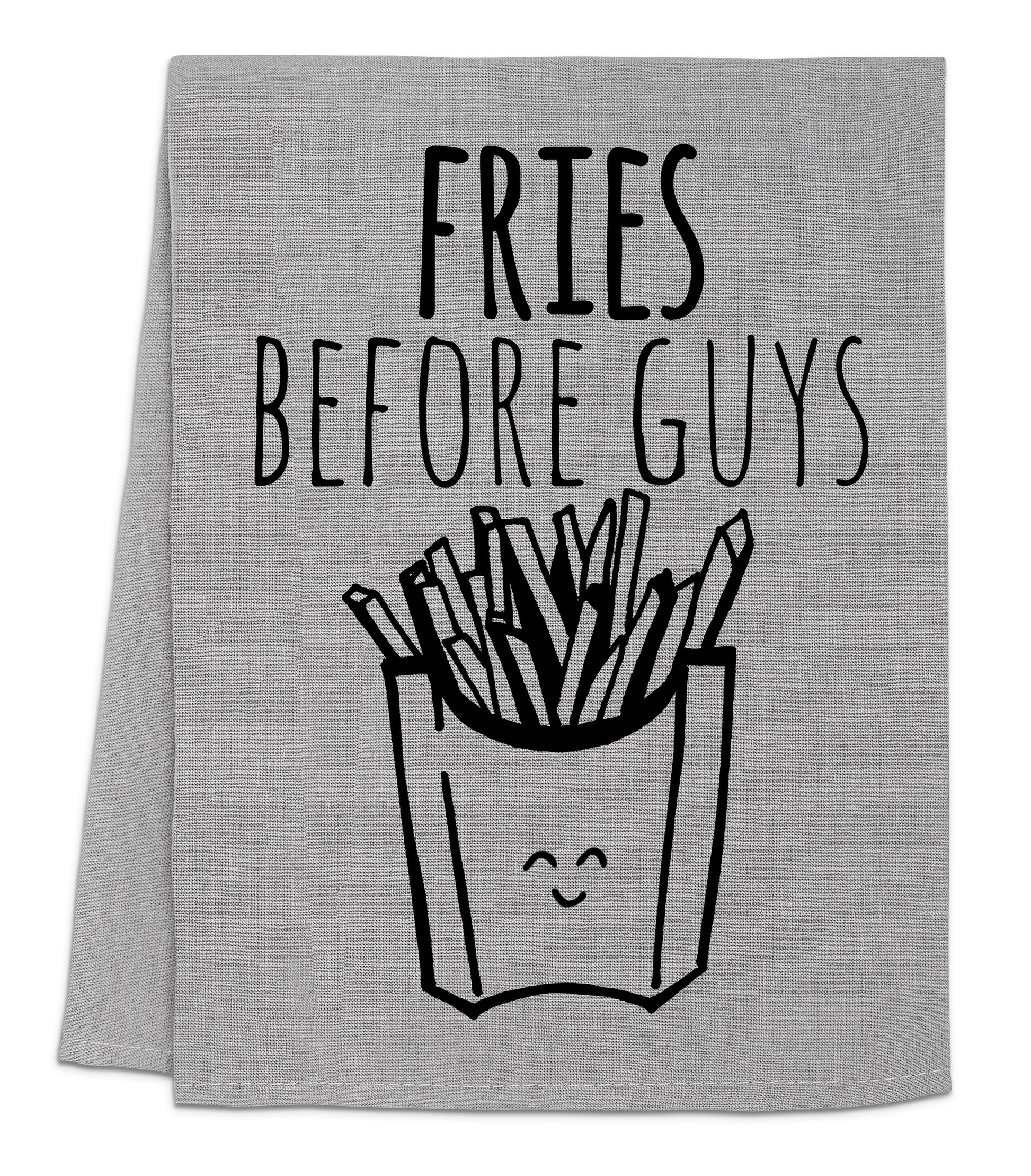 a towel with fries before guys written on it