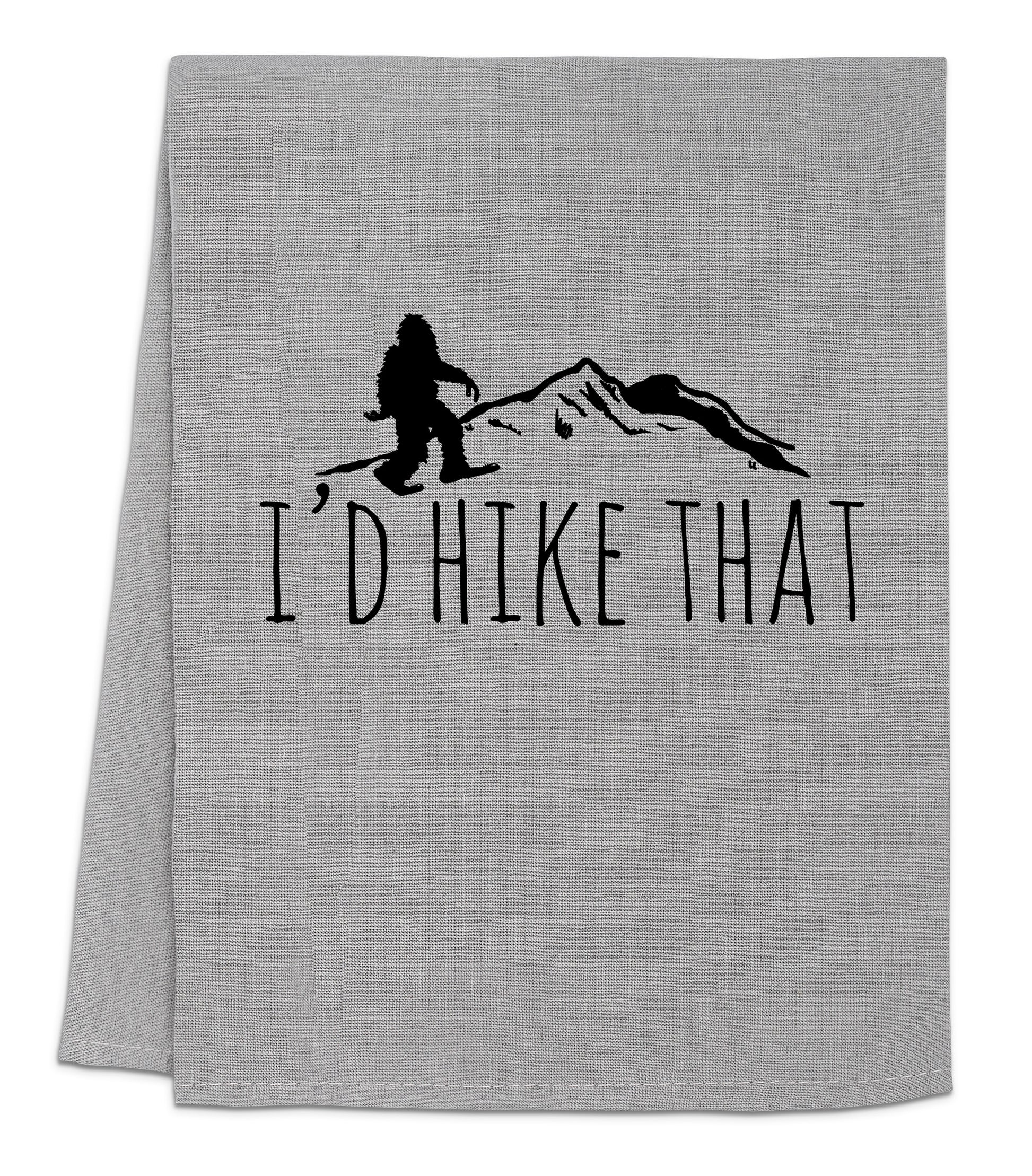 a towel with the words i'd hike that printed on it