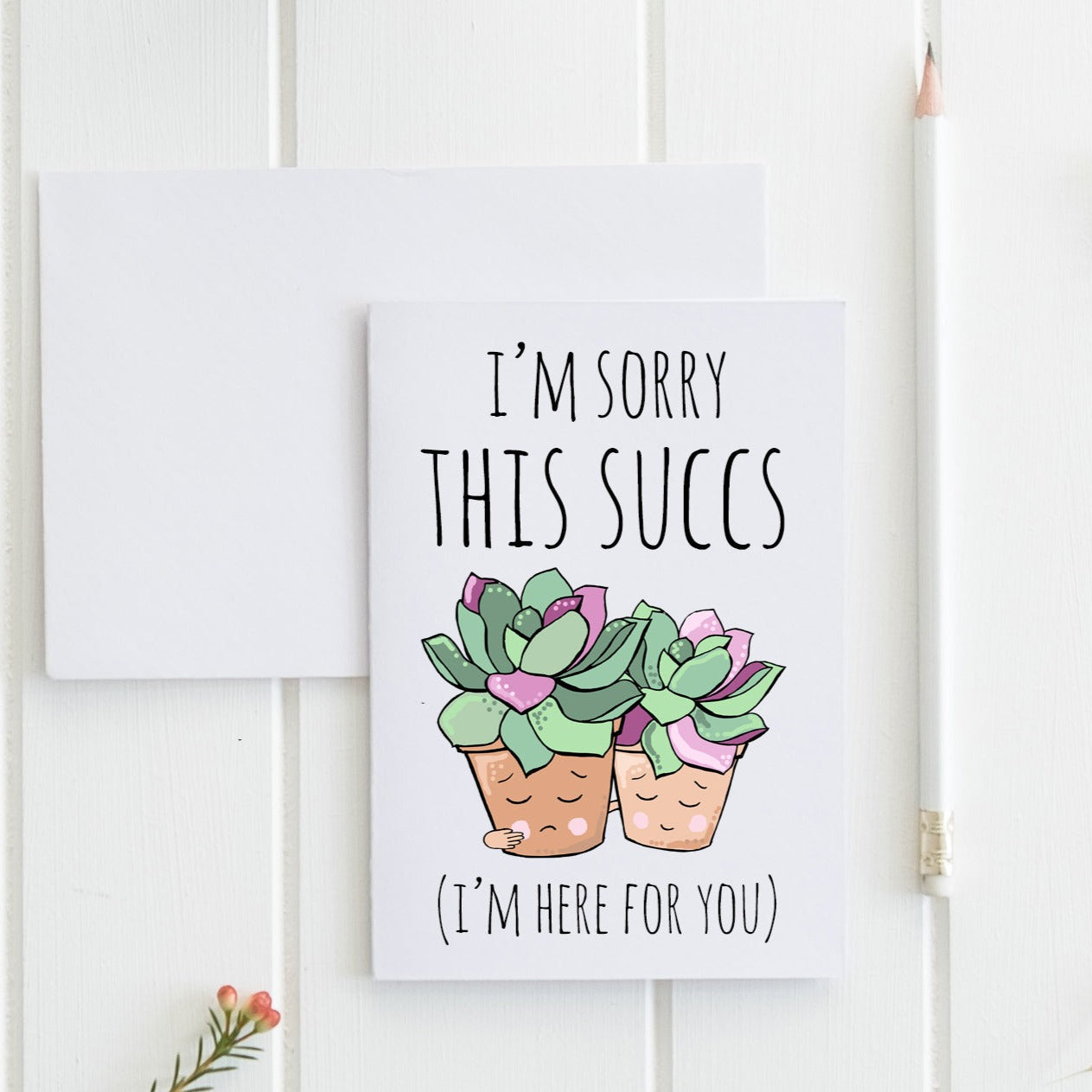 Sorry This Succs (I'm Here For You) - Greeting Card