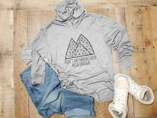 Ain't No Mountain High Enough - Unisex T-Shirt Hoodie - Heather Gray
