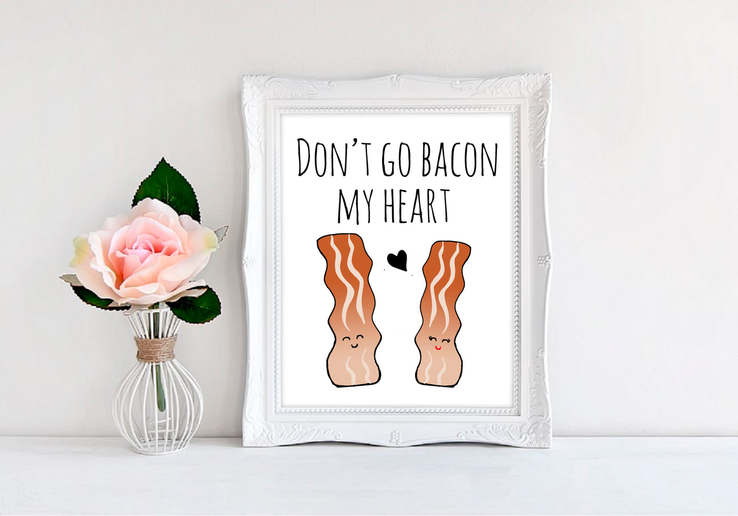 Don't Go Bacon My Heart - 8"x10" Wall Print - MoonlightMakers
