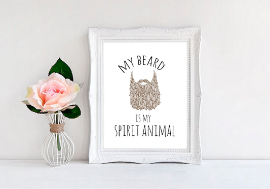 My Beard Is My Spirit Animal - 8"x10" Wall Print - MoonlightMakers