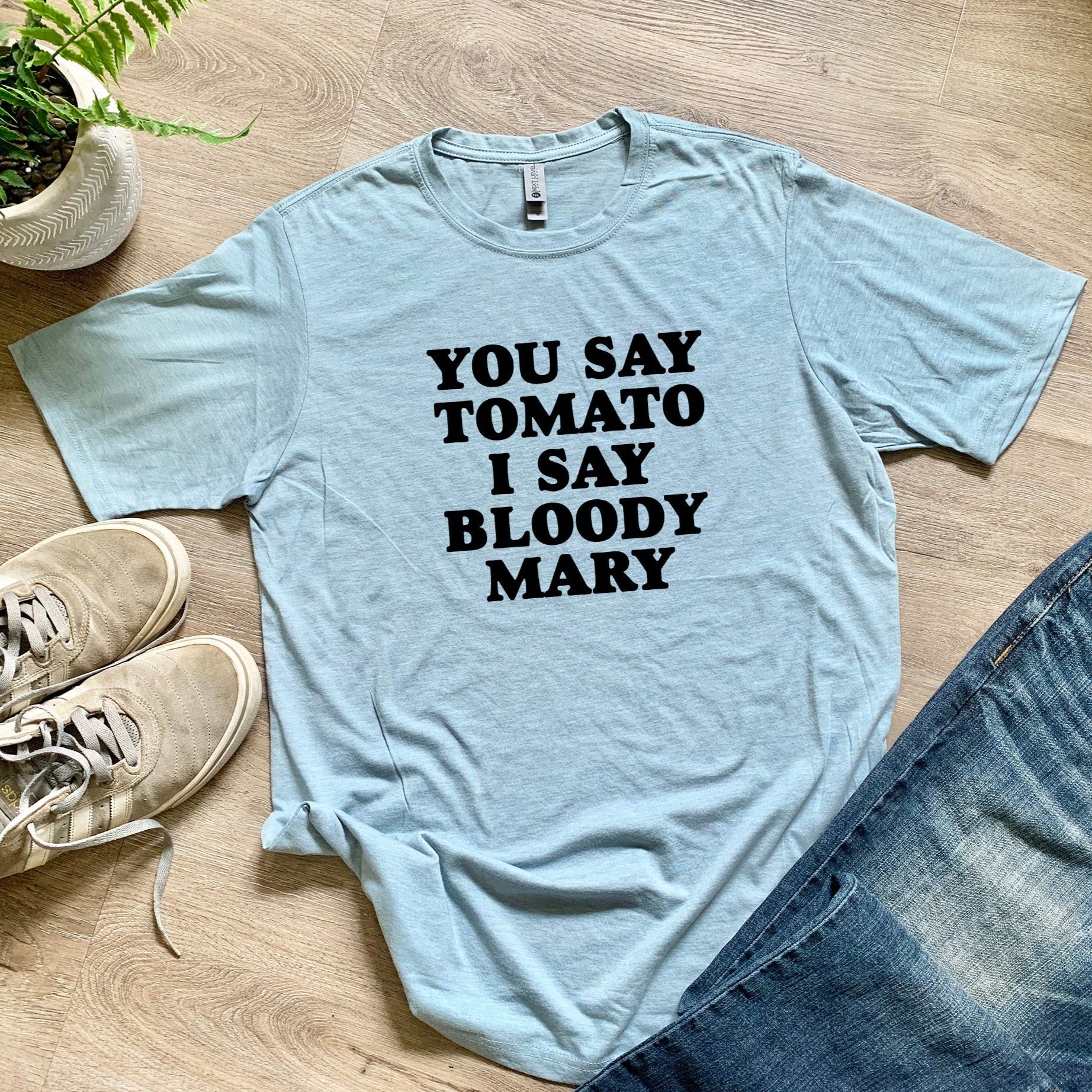You Say Tomato I Say Bloody Mary - Men's / Unisex Tee