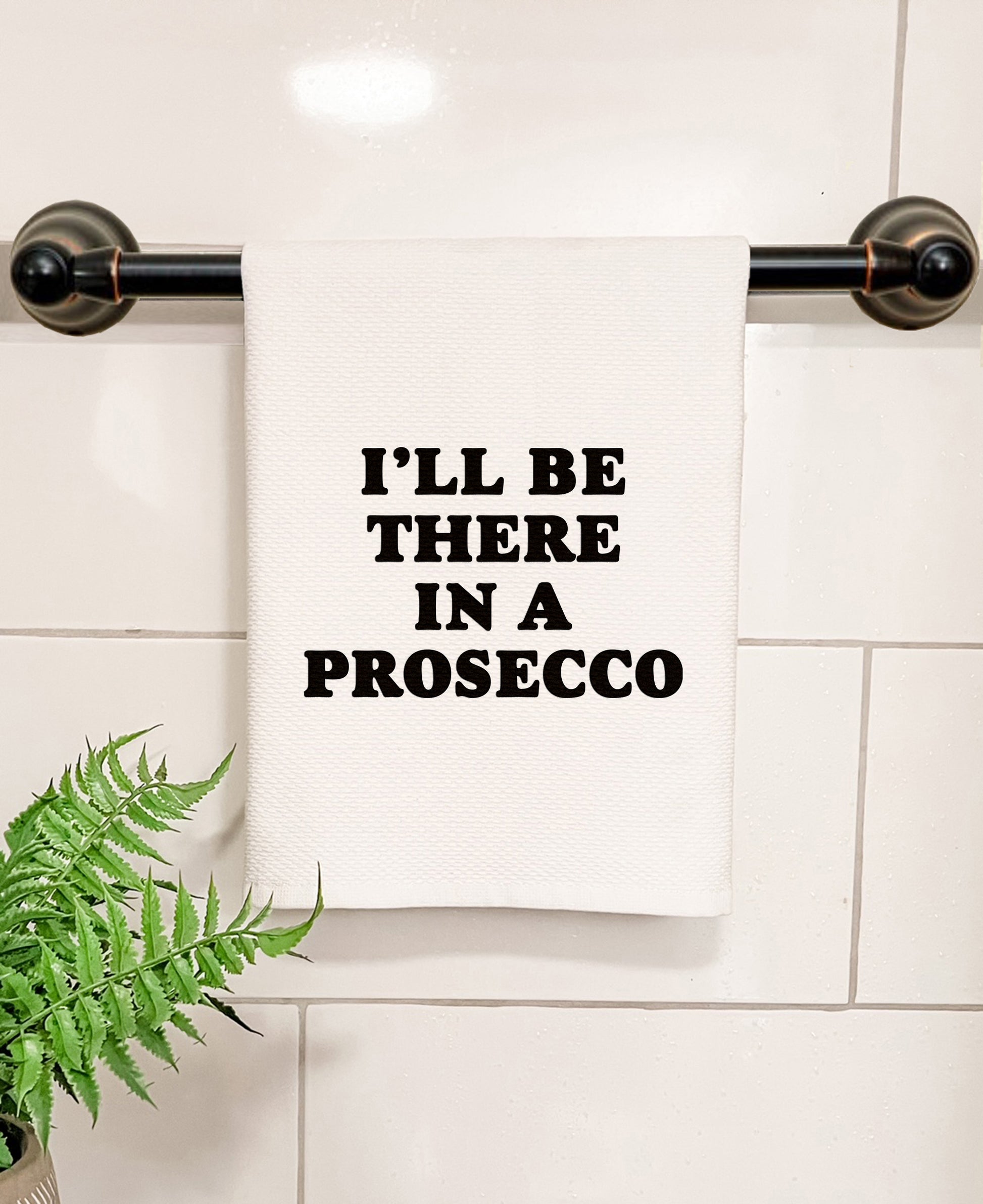 I'll Be There In A Prosecco - Kitchen/Bathroom Hand Towel (Waffle Weave) - MoonlightMakers