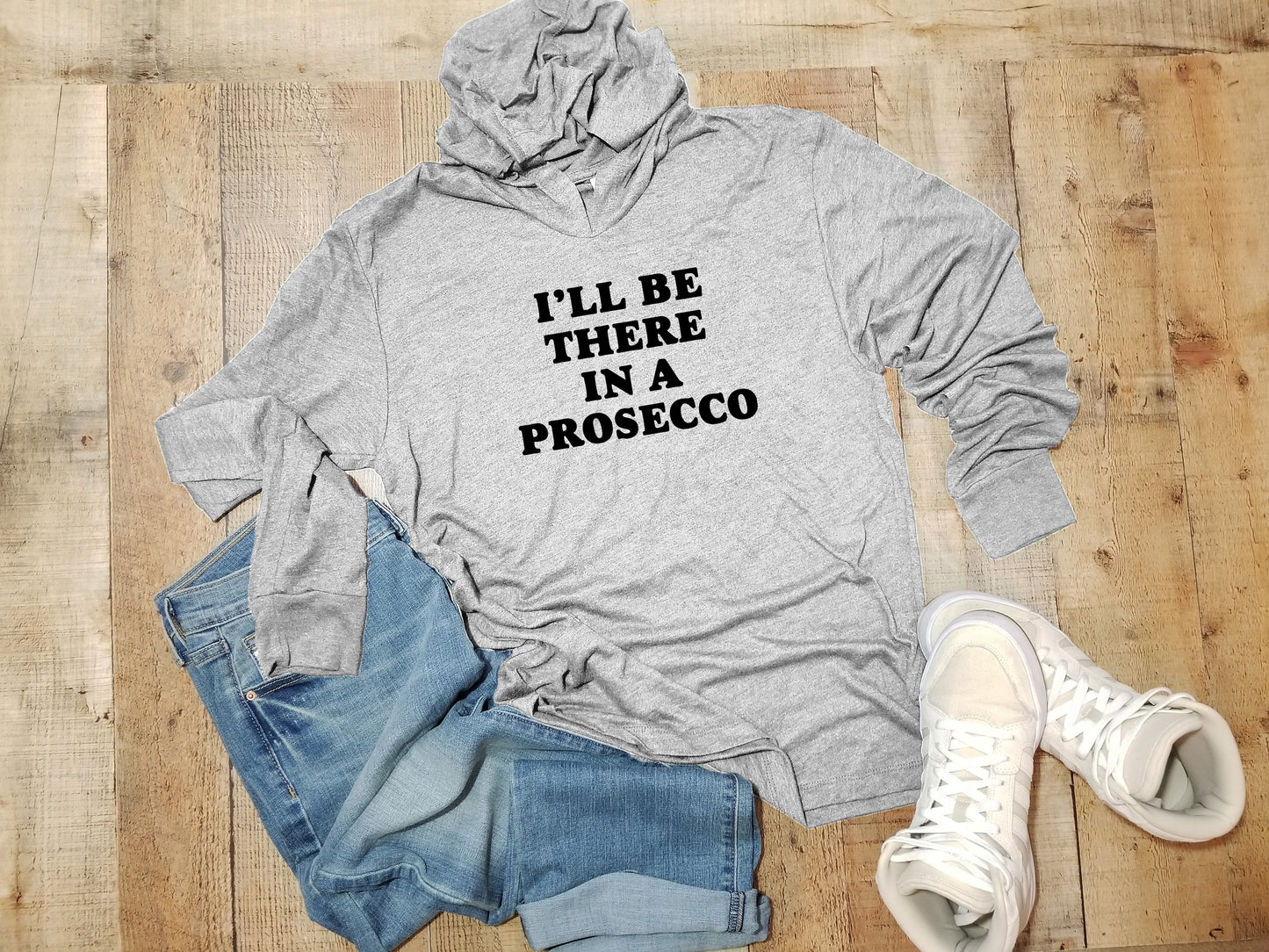 I'll Be There In a Prosecco - Bold Type - Unisex T-Shirt Hoodie - Heather Gray