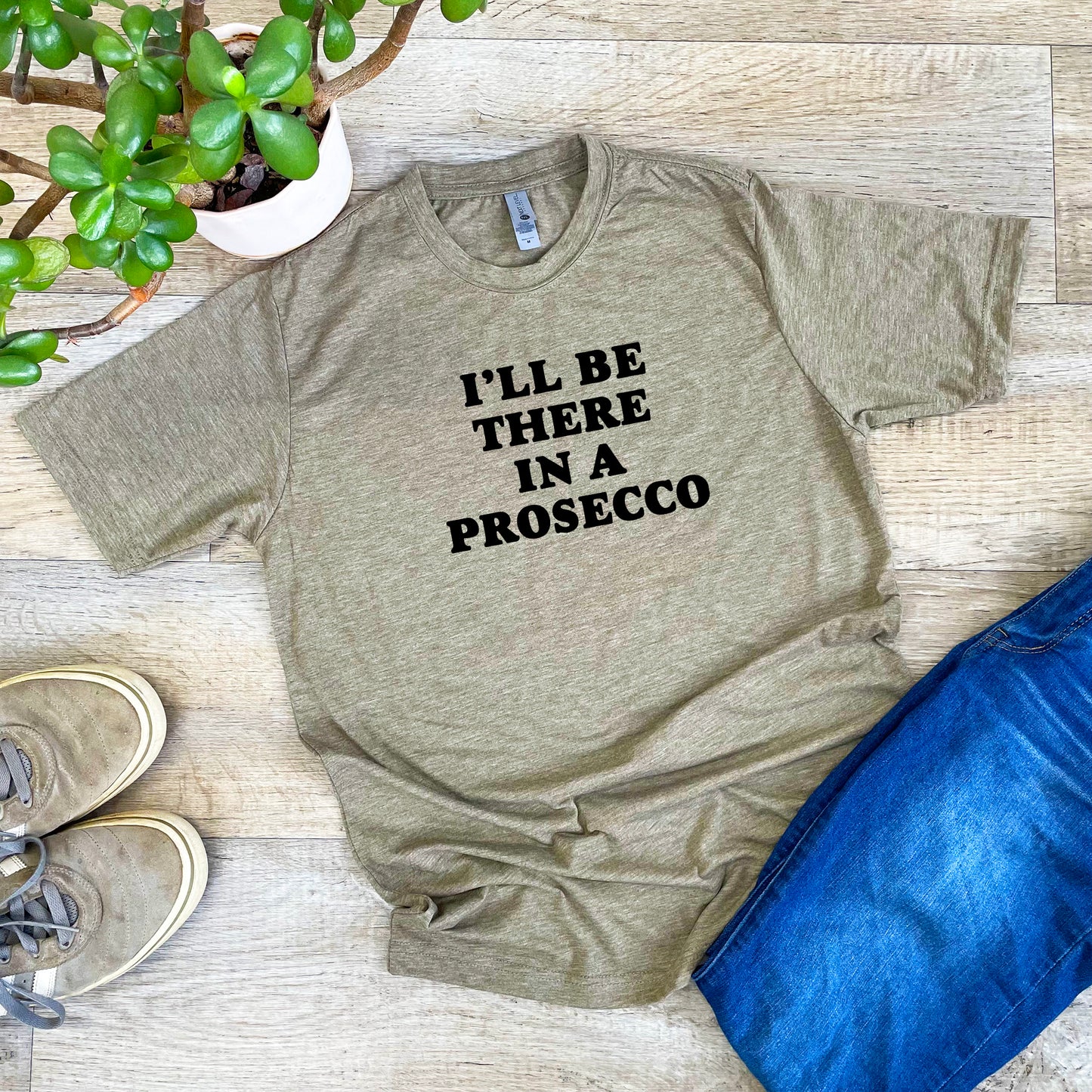 I'll Be There In a Prosecco - Bold Type - Men's / Unisex Tee - Stonewash Blue or Sage