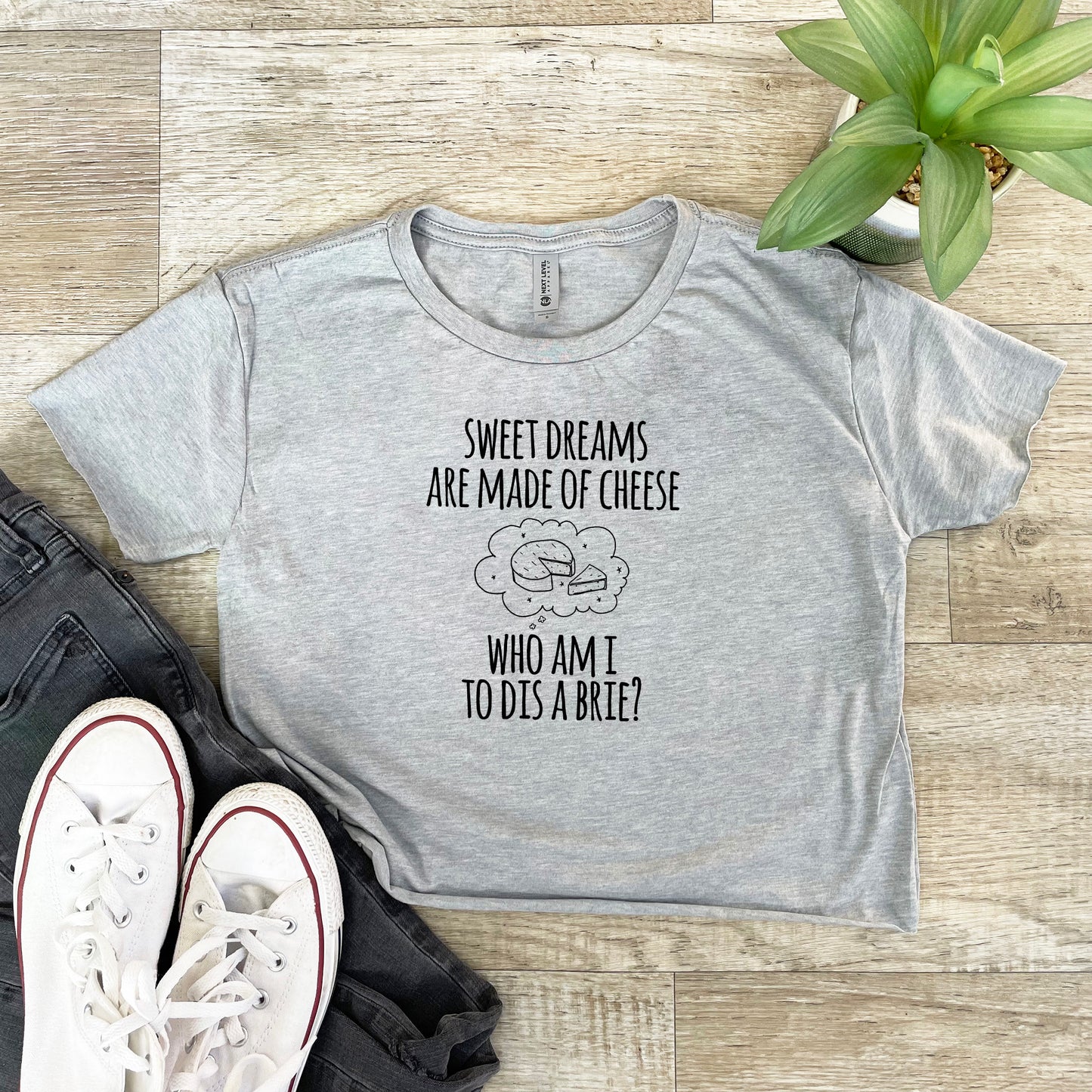 Sweet Dreams Are Made Of Cheese, Who Am I To Dis A Brie? - Women's Crop Tee - Heather Gray or Gold