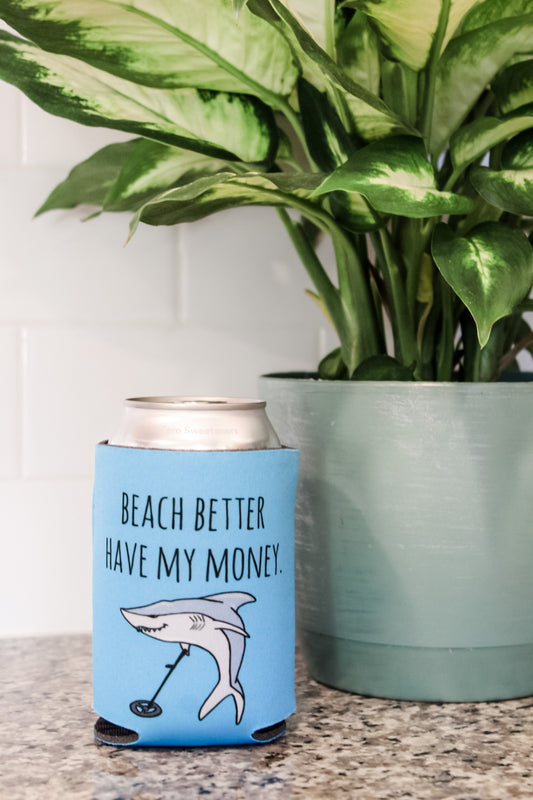 Beach Better Have My Money - Can Cooler - MoonlightMakers
