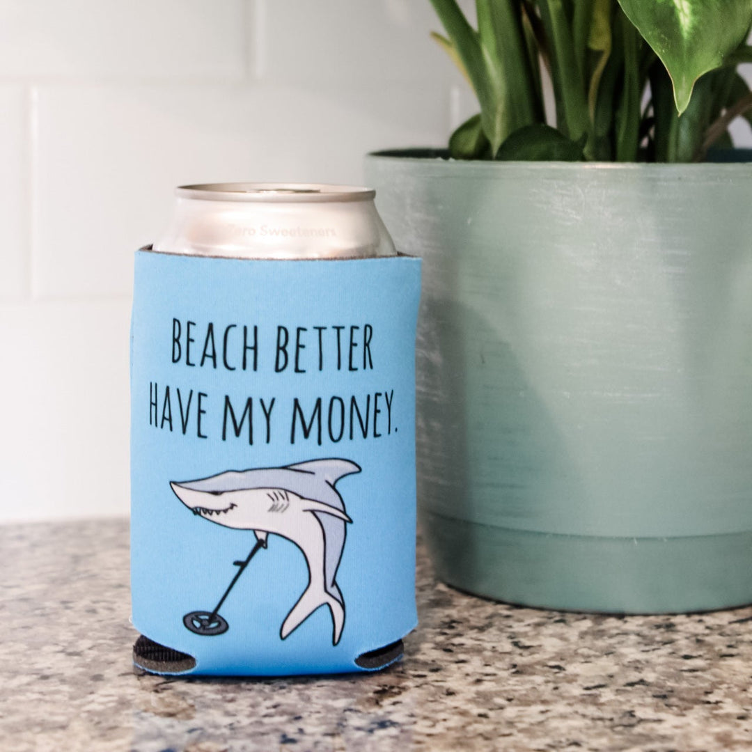 Beach Better Have My Money - Can Cooler - MoonlightMakers