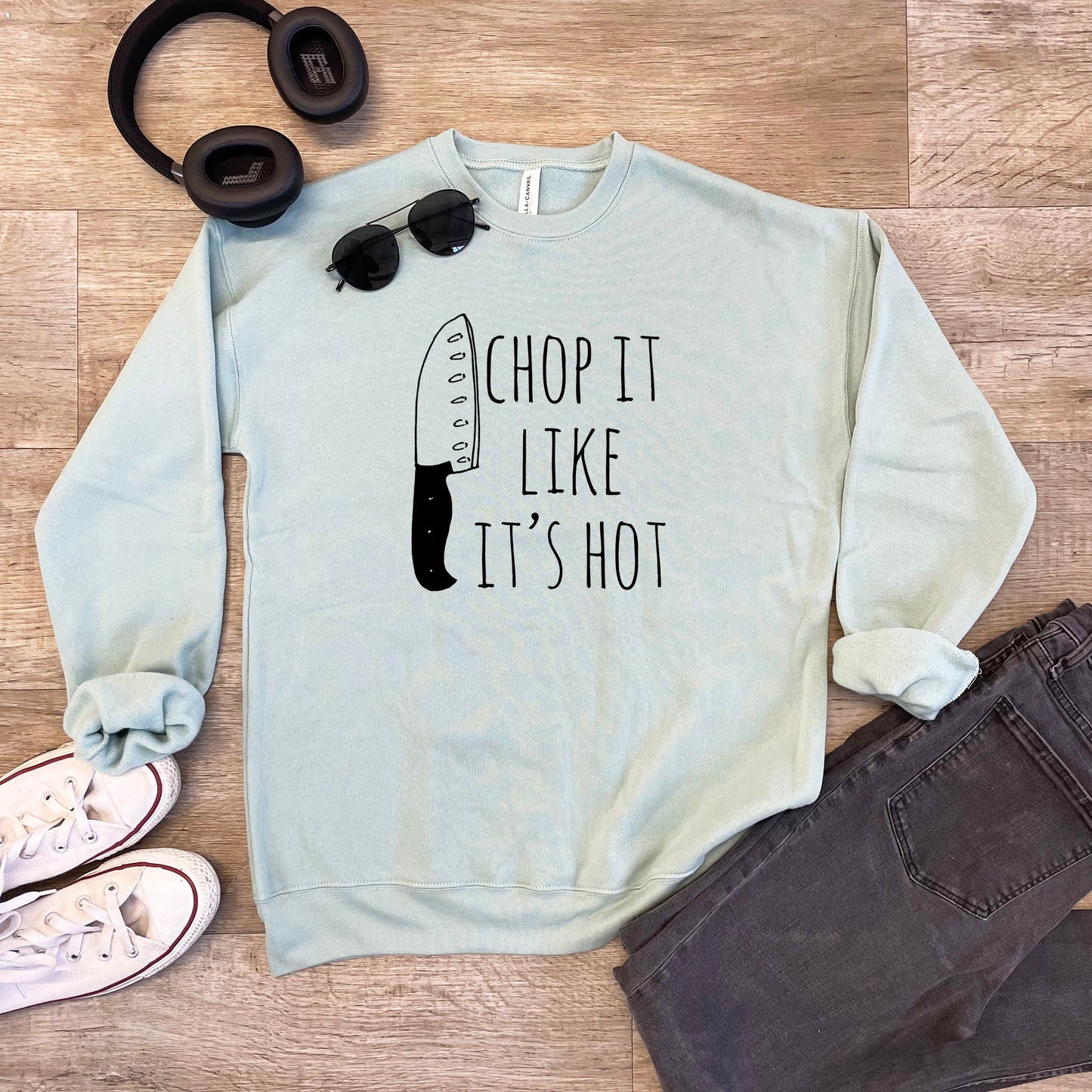 Chop It Like It's Hot - Unisex Sweatshirt - Heather Gray or Dusty Blue