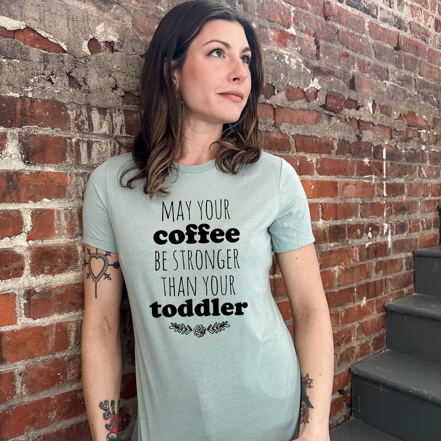 May Your Coffee Be Stronger Than Your Toddler - Women's Crew Tee - Olive or Dusty Blue