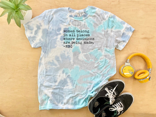 Women Belong In All Places Where Decisions Are Being Made - RBG - Mens/Unisex Tie Dye Tee - Blue