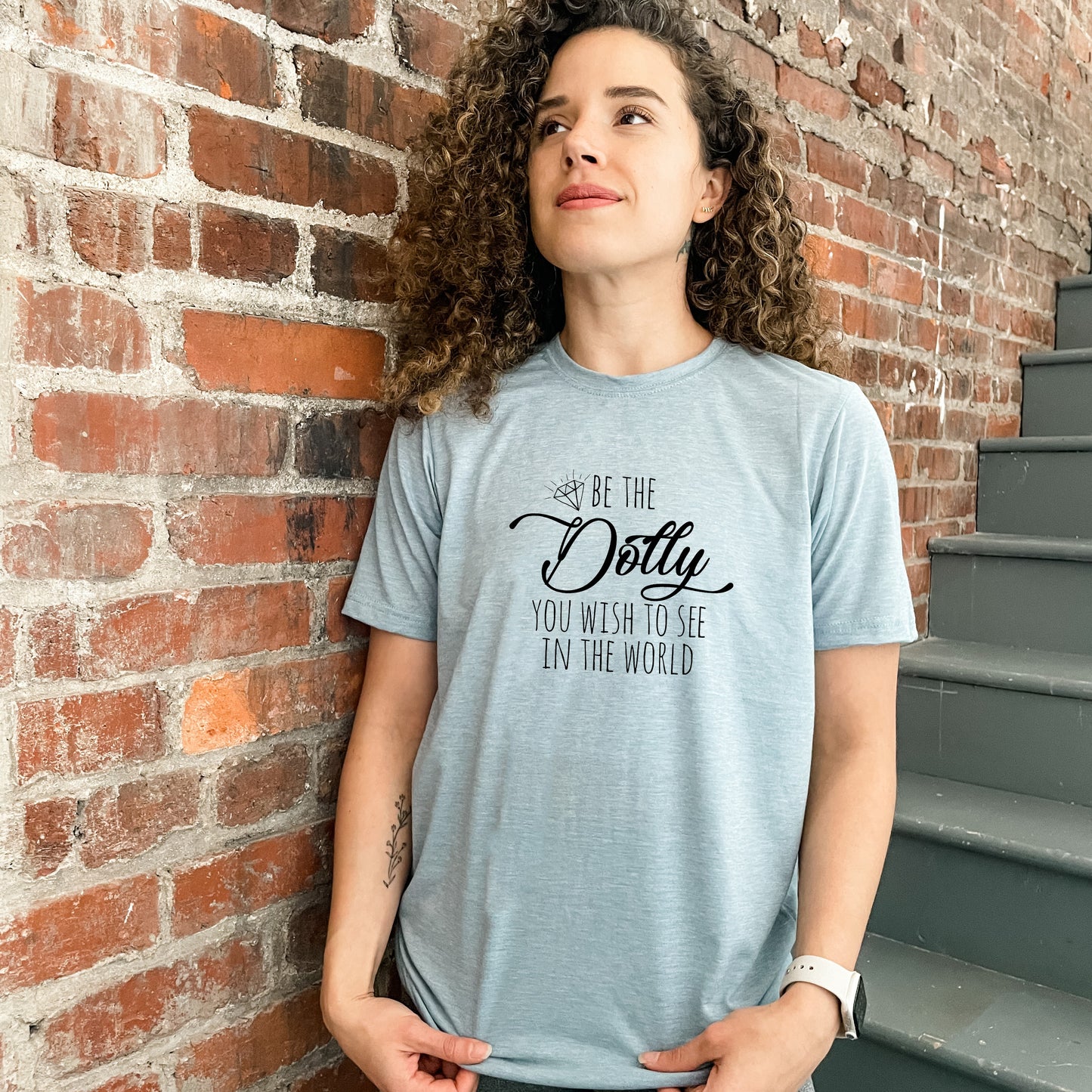 Be the Dolly You Wish to See in the World (Dolly Parton) - Men's / Unisex Tee - Stonewash Blue or Sage
