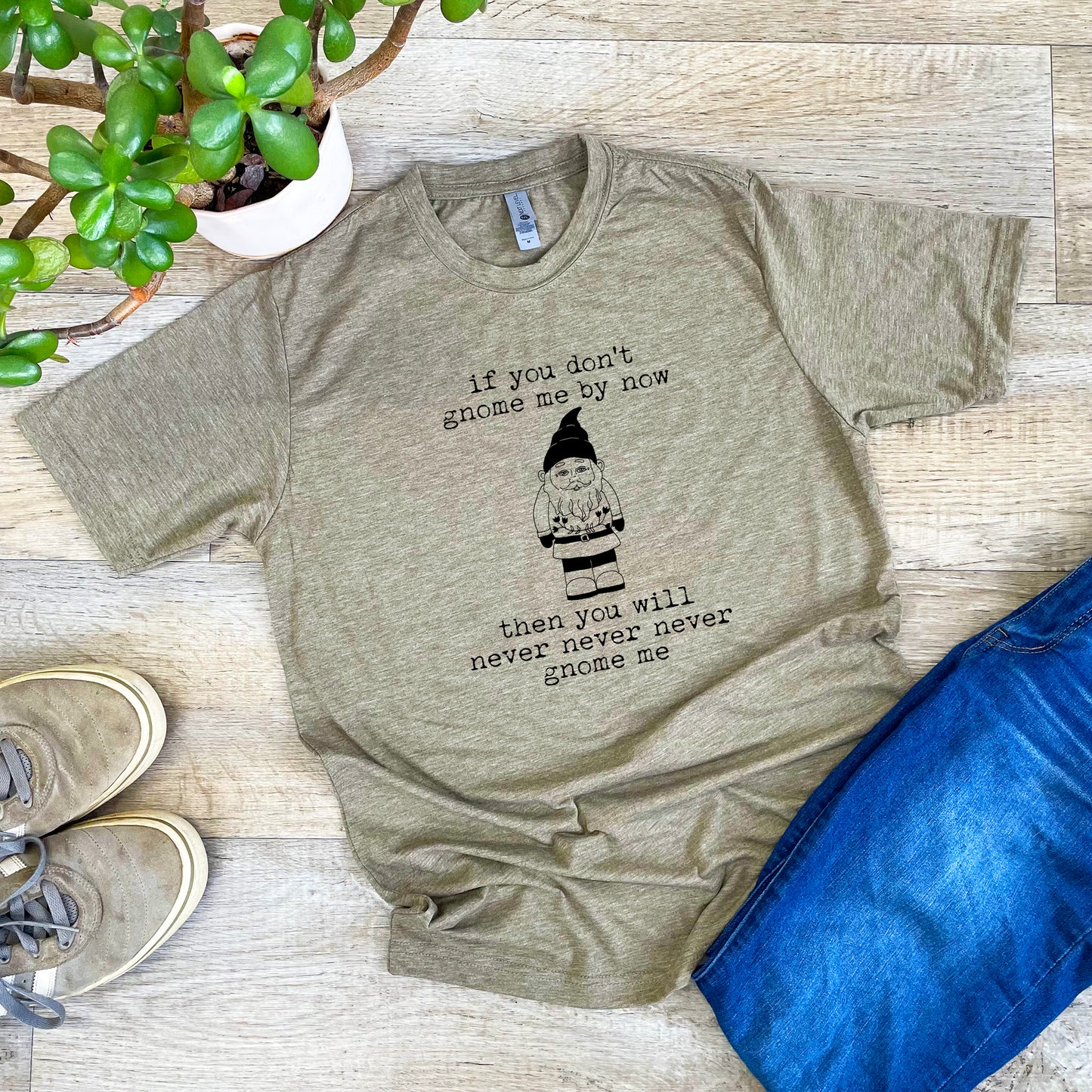 If You Don't Gnome Me By Now - Men's / Unisex Tee - Stonewash Blue, Sage, Lavender, or Heather Gray