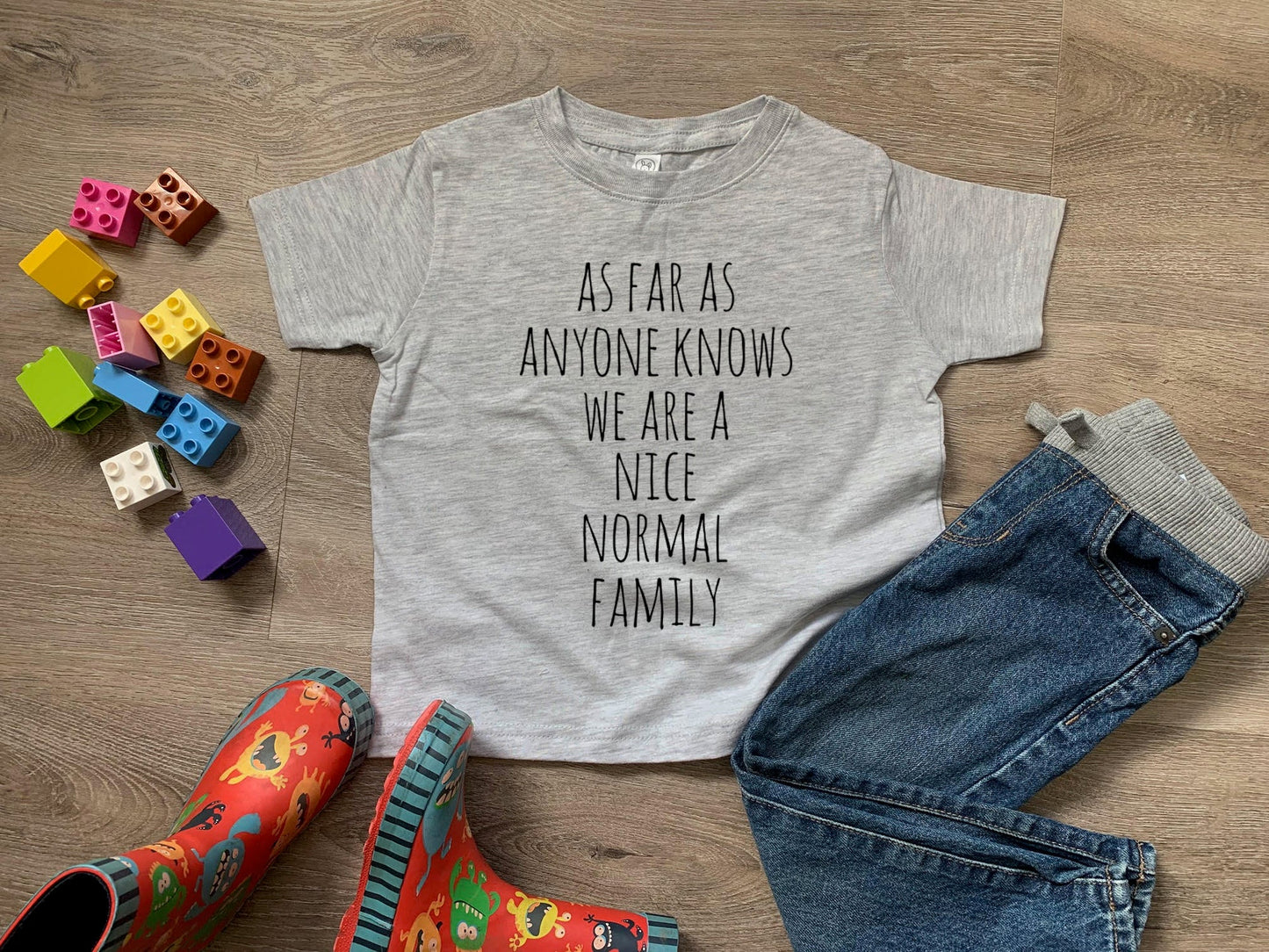 As Far As Anyone Knows We Are A Nice Normal Family - Toddler Tee - Heather Gray