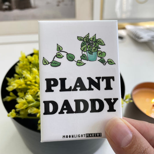 Plant Daddy - Magnet - MoonlightMakers