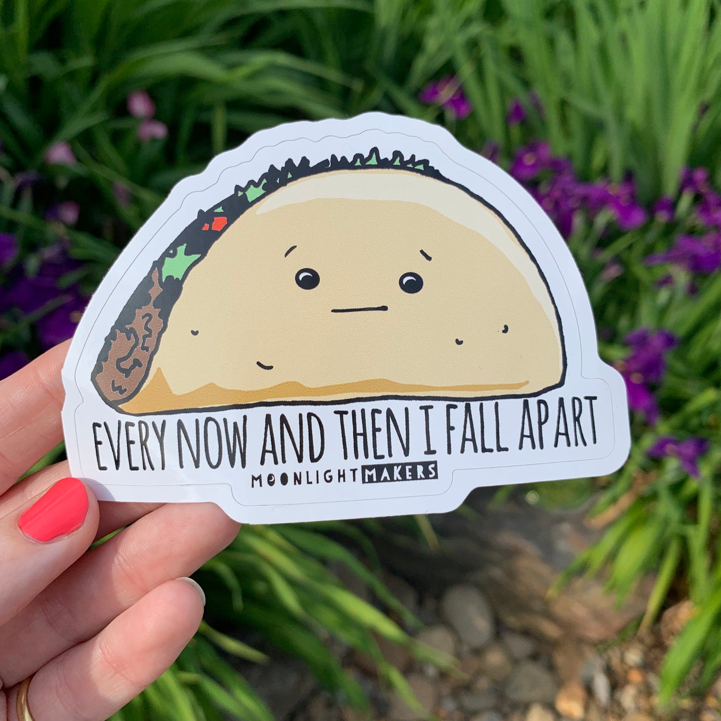 Every Now And Then I Fall Apart (Taco) - Die Cut Sticker - MoonlightMakers