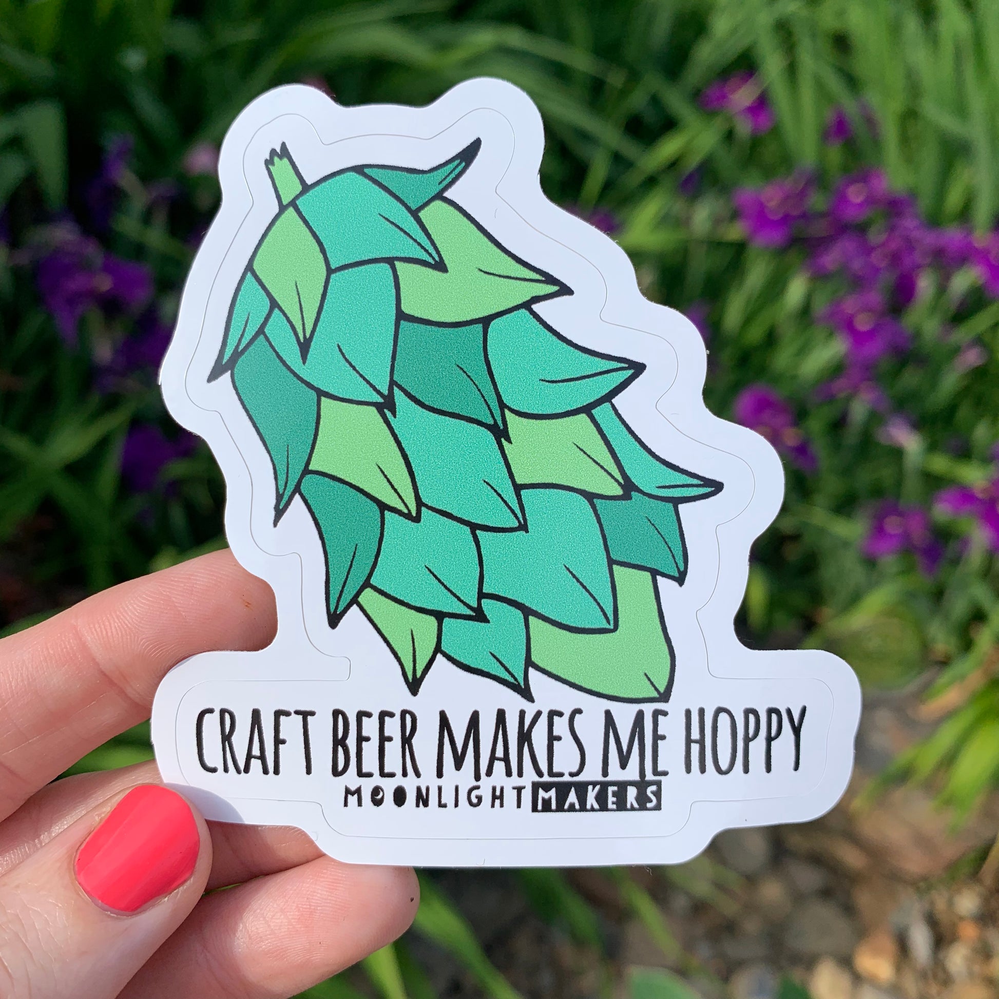 Craft Beer Makes me Hoppy - Die Cut Sticker - MoonlightMakers