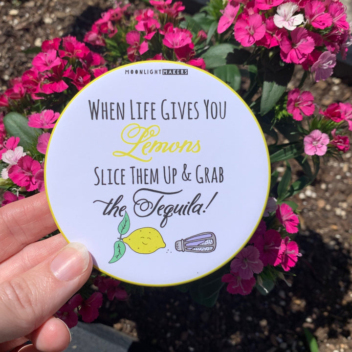 SALE - When Life Give You Lemons, Tequila - Coaster - MoonlightMakers
