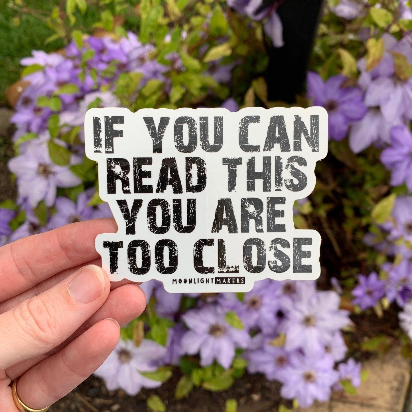 If You Can Read This You Are Too Close (Social Distancing) - Die Cut Sticker - MoonlightMakers