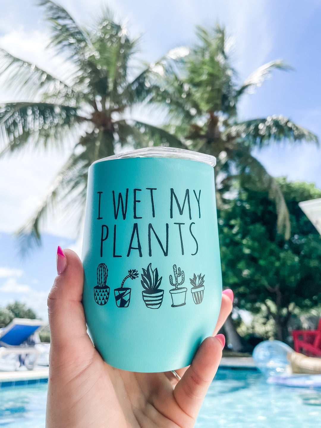I Wet My Plants - Double Insulated Wine Tumbler - MoonlightMakers