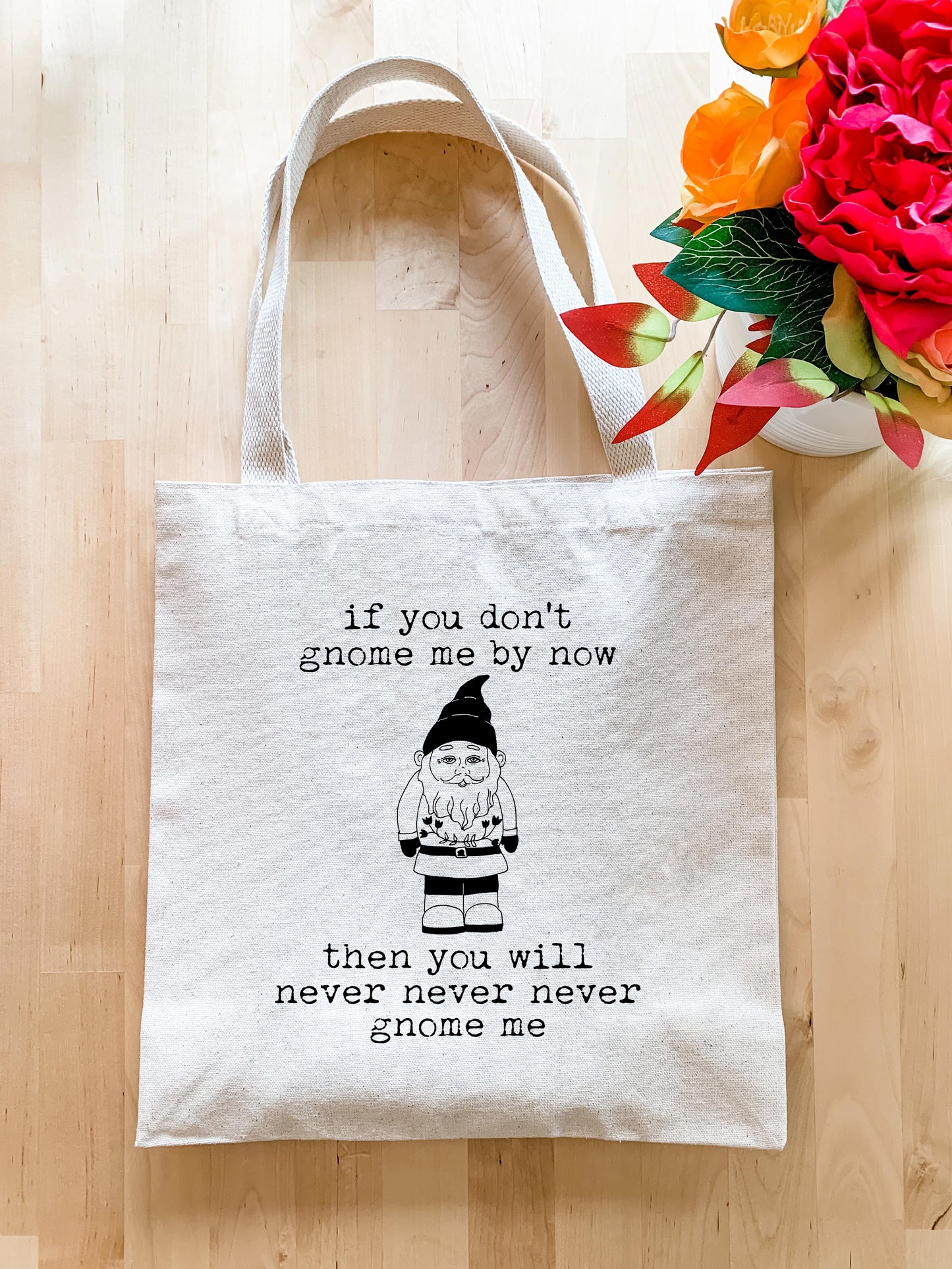 If You Don't Gnome Me By Now - Tote Bag - MoonlightMakers