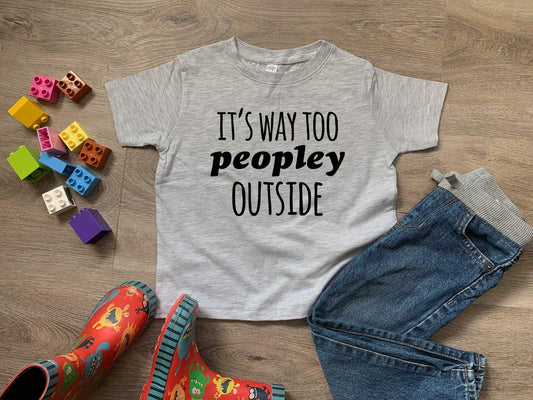 It's Way Too Peopley Outside - Toddler Tee - Heather Gray
