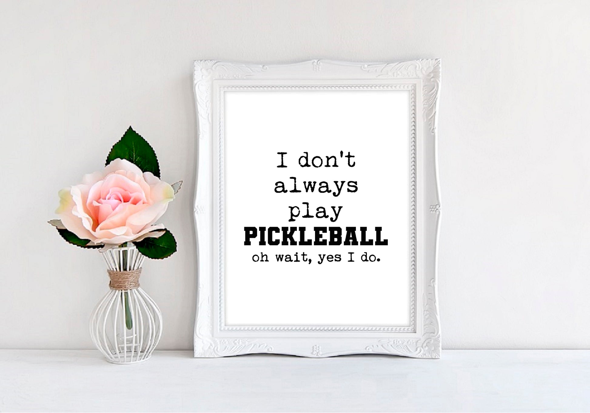 I Don't Always Play Pickleball (Oh Wait, Yes I Do) - 8"x10" Wall Print - MoonlightMakers