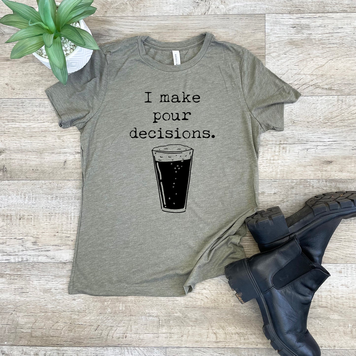 I Make Pour Decisions - Women's Crew Tee - Olive or Dusty Blue