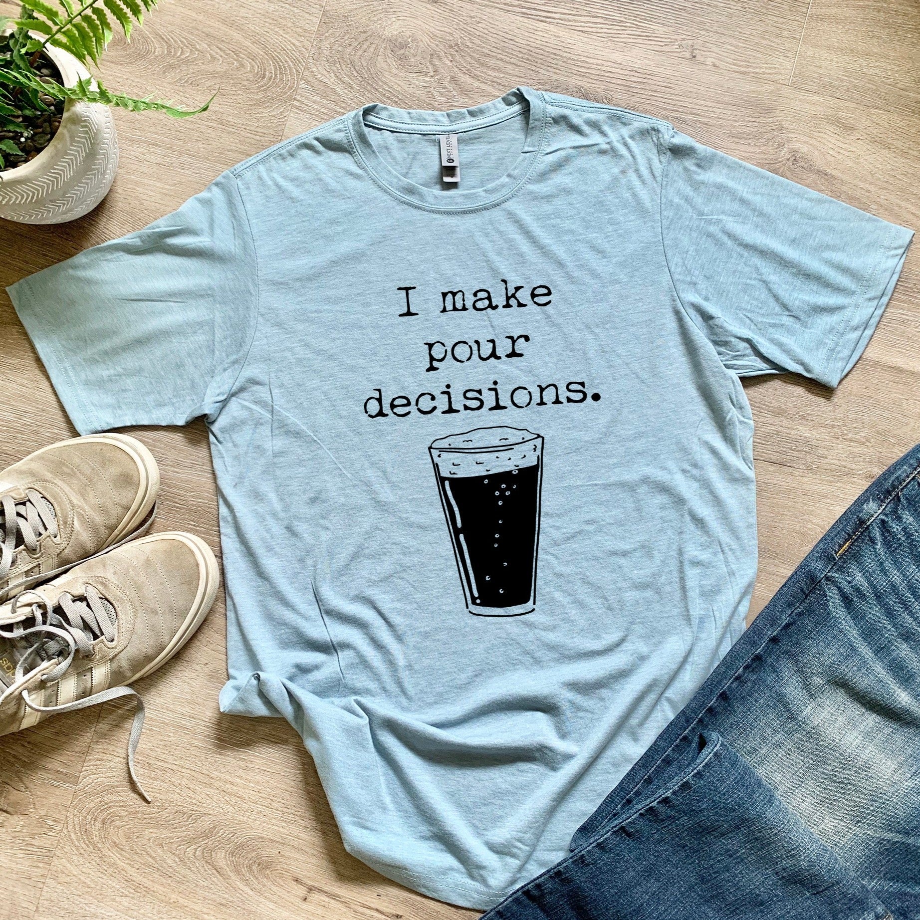 I Make Pour Decisions - Men's / Unisex Tee