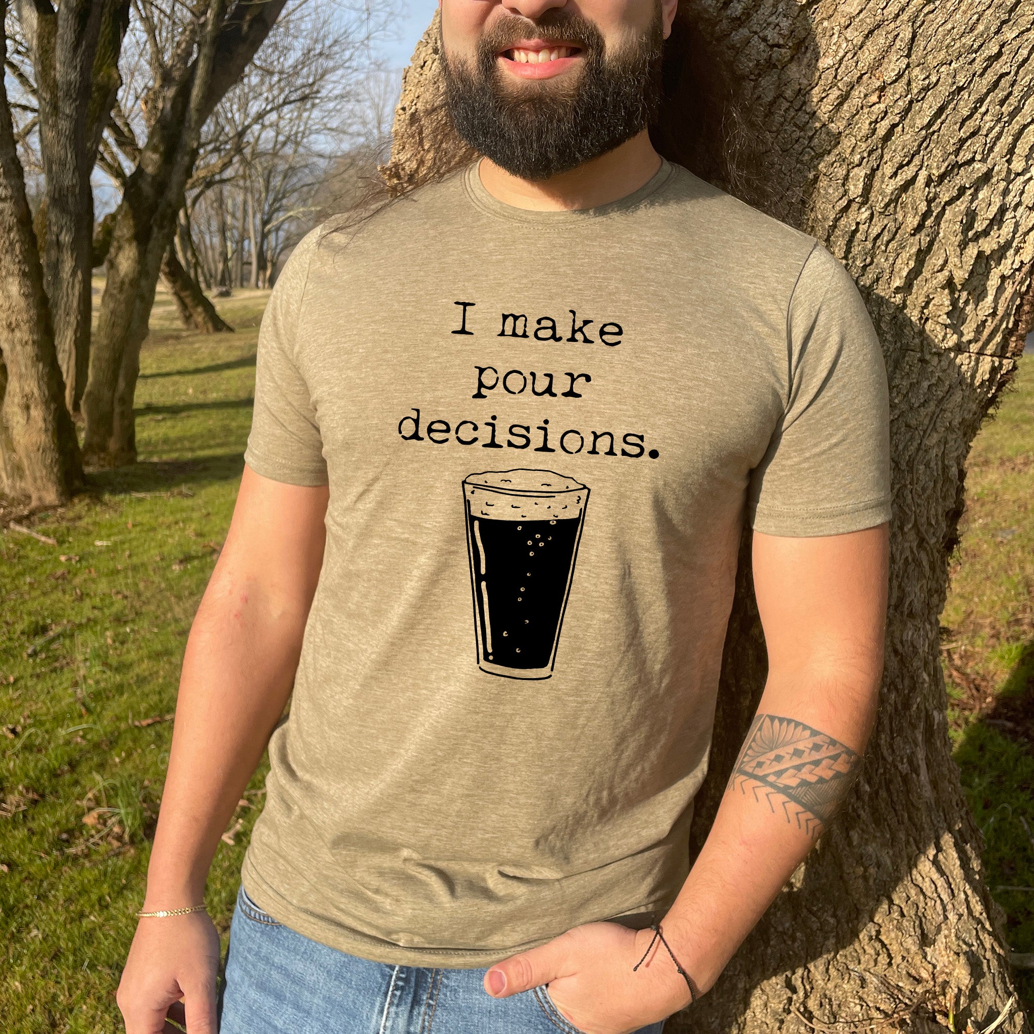I Make Pour Decisions - Men's / Unisex Tee