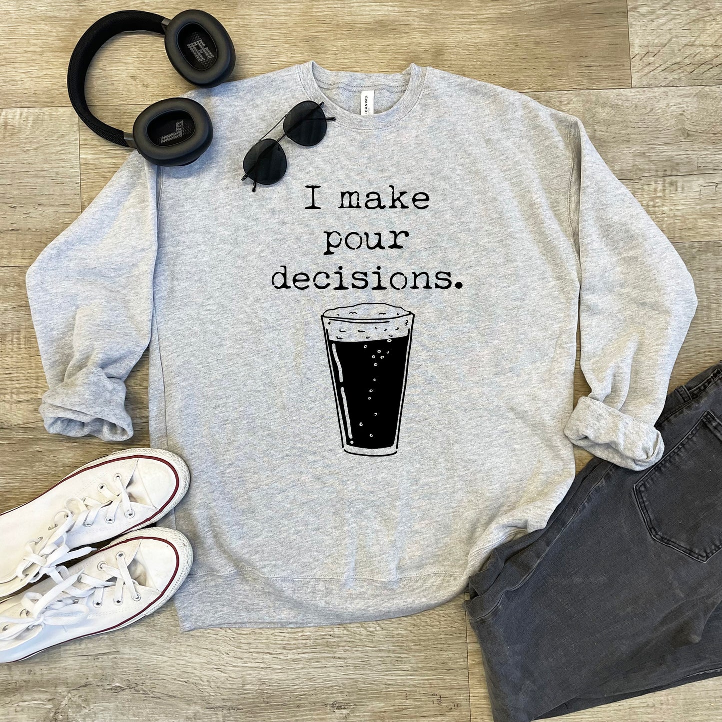 I Make Pour Decisions - Unisex Sweatshirt - Heather Gray or Dusty Blue