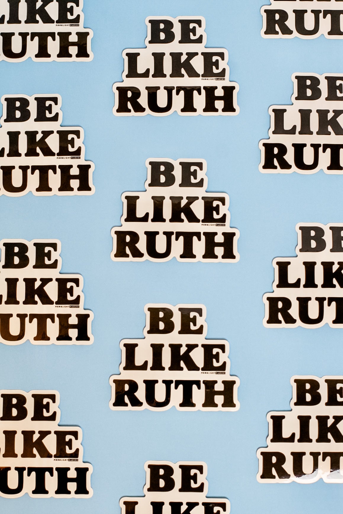 Be Like Ruth (RGB) - Die Cut Sticker - MoonlightMakers