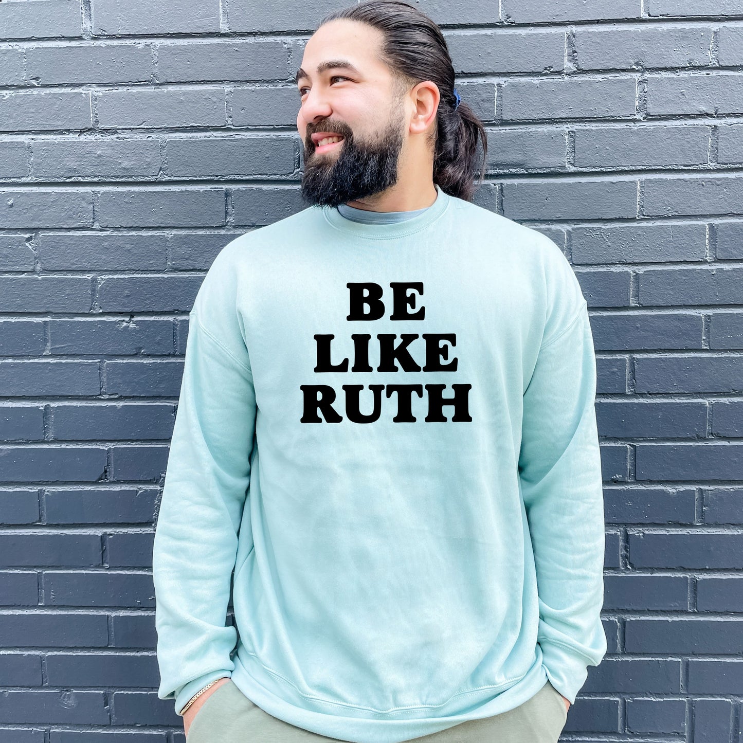 Be Like Ruth (Bader Ginsburg/ RBG) - Unisex Sweatshirt - Heather Gray or Dusty Blue