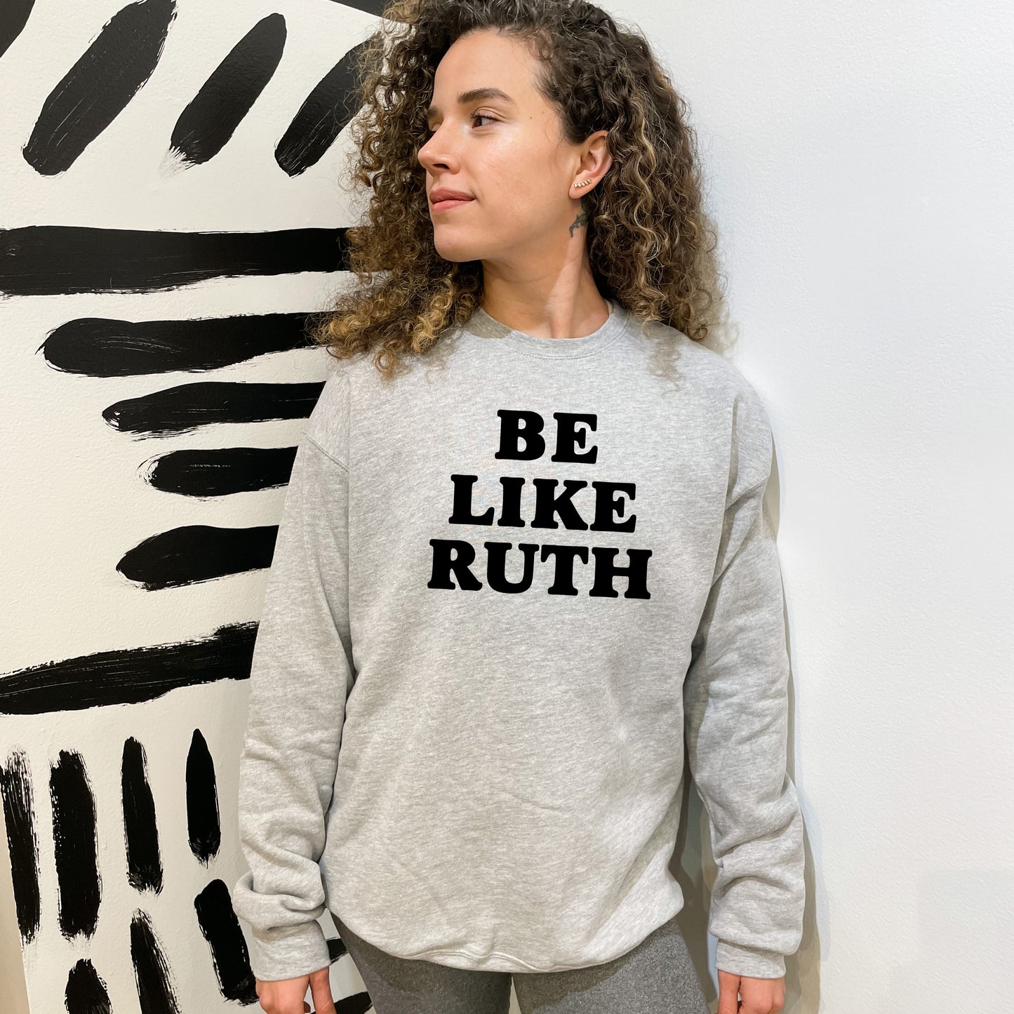 Be Like Ruth (Bader Ginsburg/ RBG) - Unisex Sweatshirt - Heather Gray or Dusty Blue