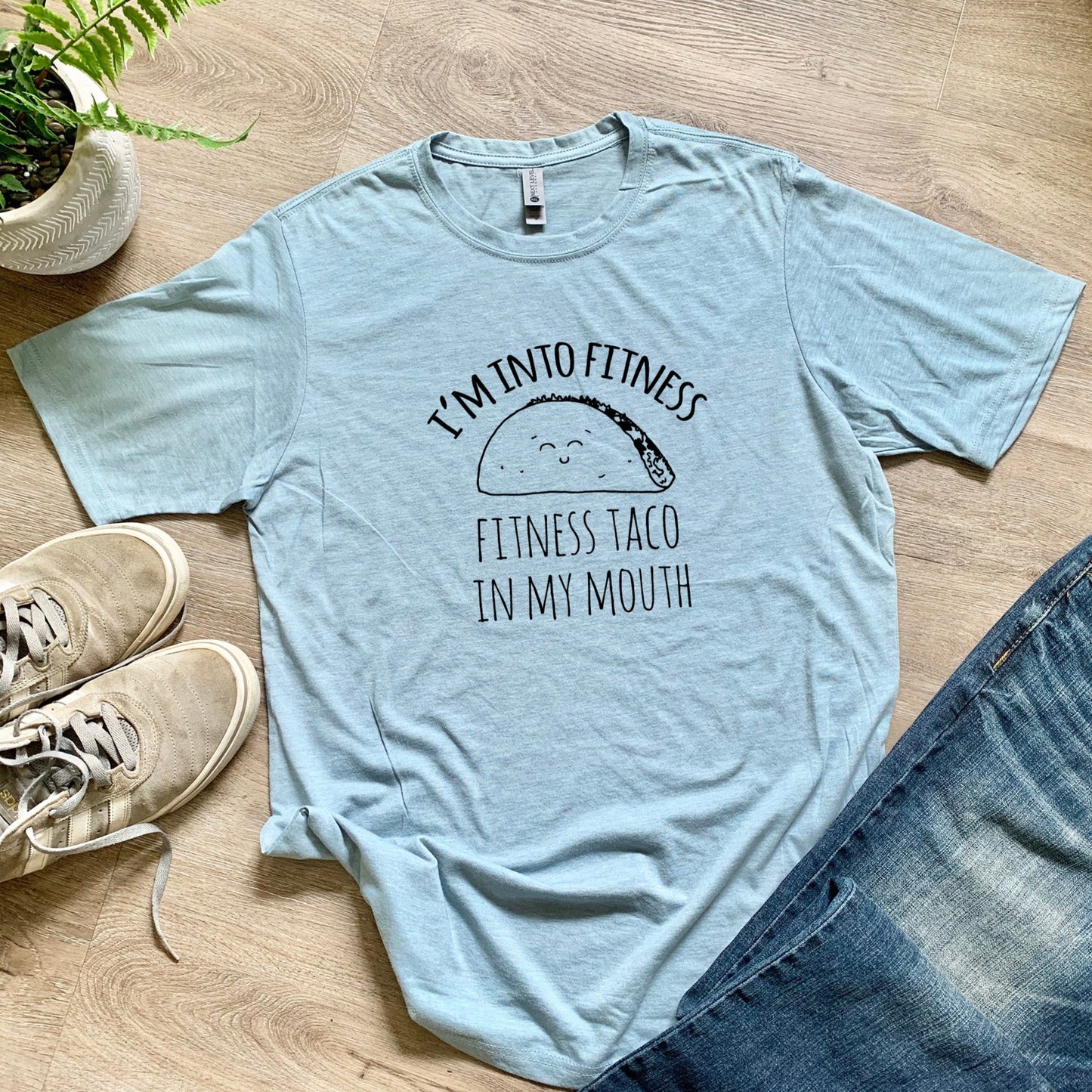 I'm Into Fitness, Fitness Taco In My Mouth - Men's / Unisex Tee - Stonewash Blue or Sage