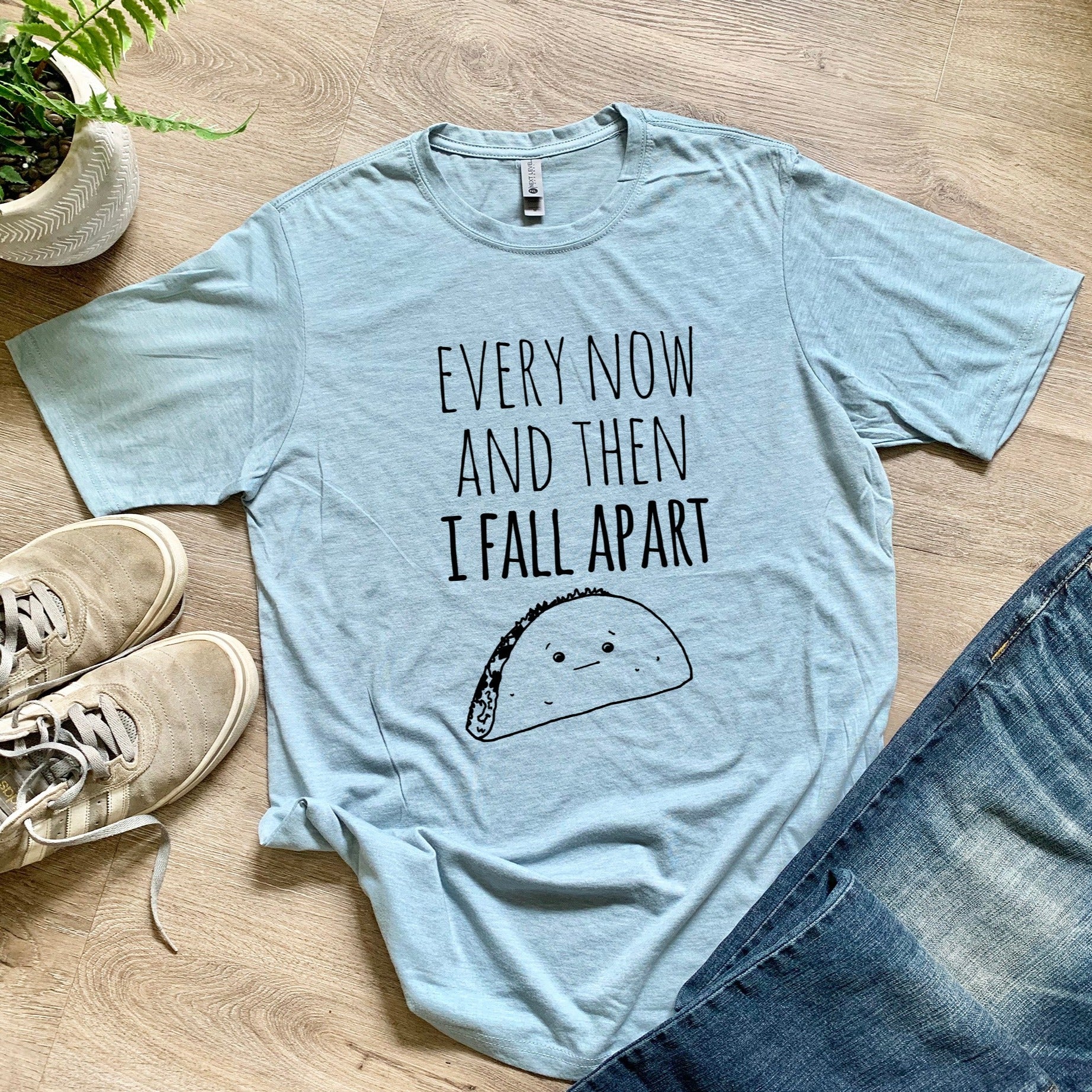 Every Now And Then I Fall Apart (Taco) - Men's / Unisex Tee
