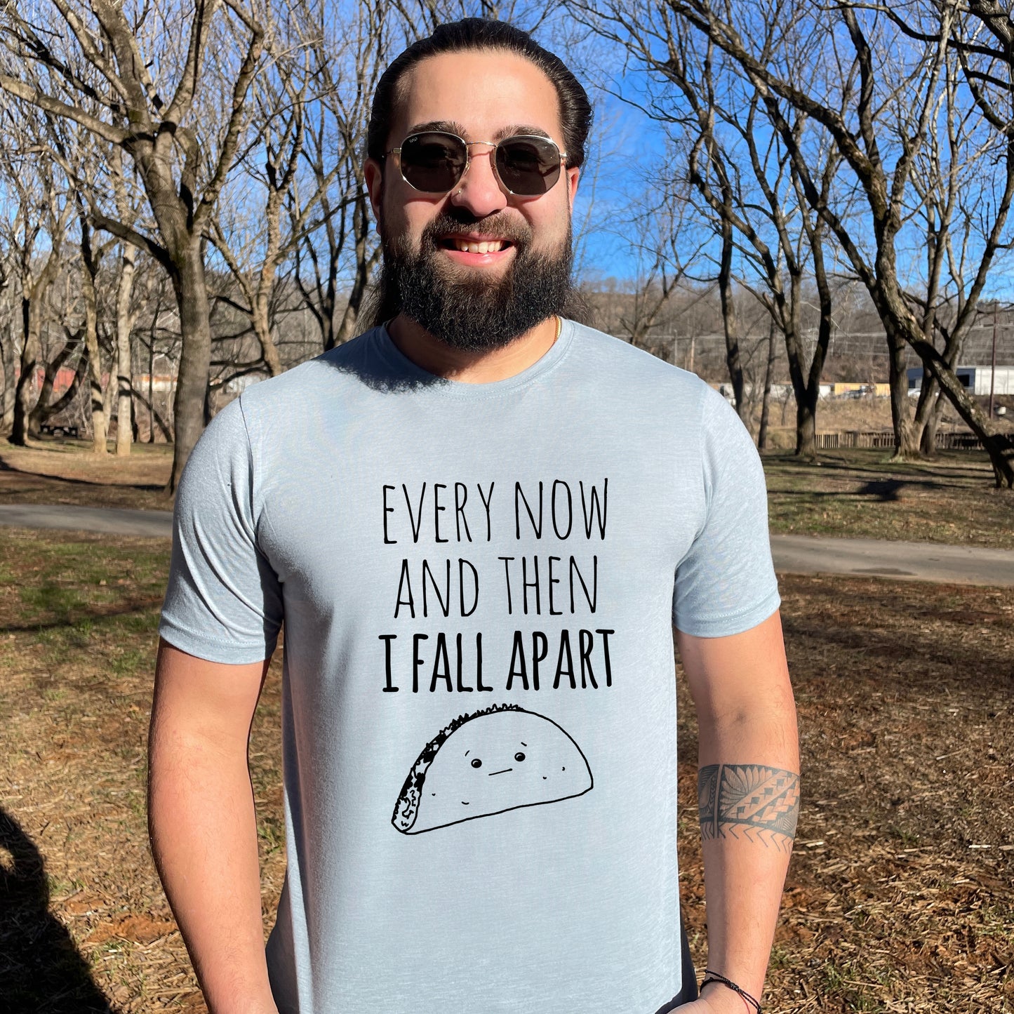 Every Now And Then I Fall Apart (Taco) - Men's / Unisex Tee - Stonewash Blue or Sage