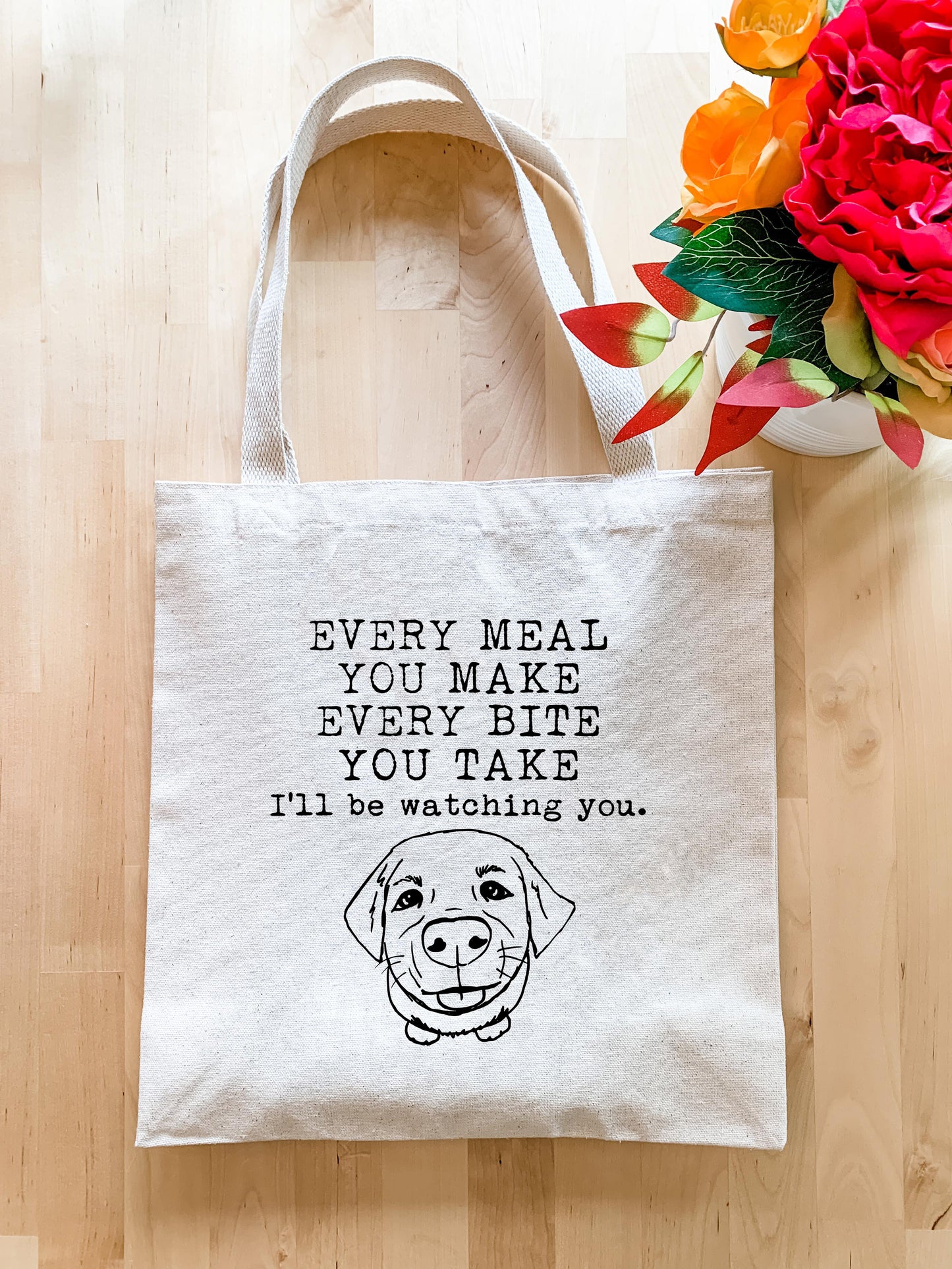 Every Meal You Make, Every Bite You Take, I'll Be Watching You - Tote Bag