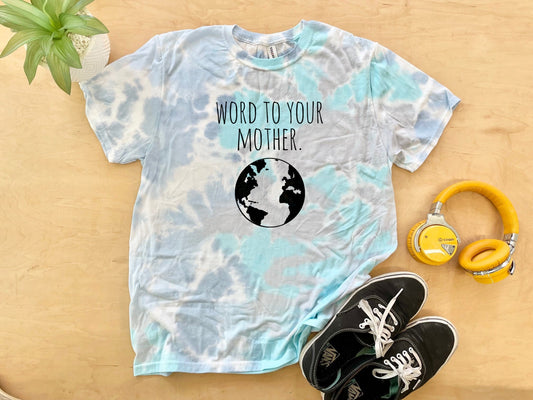 Word to Your Mother (Earth) - Mens/Unisex Tie Dye Tee - Blue
